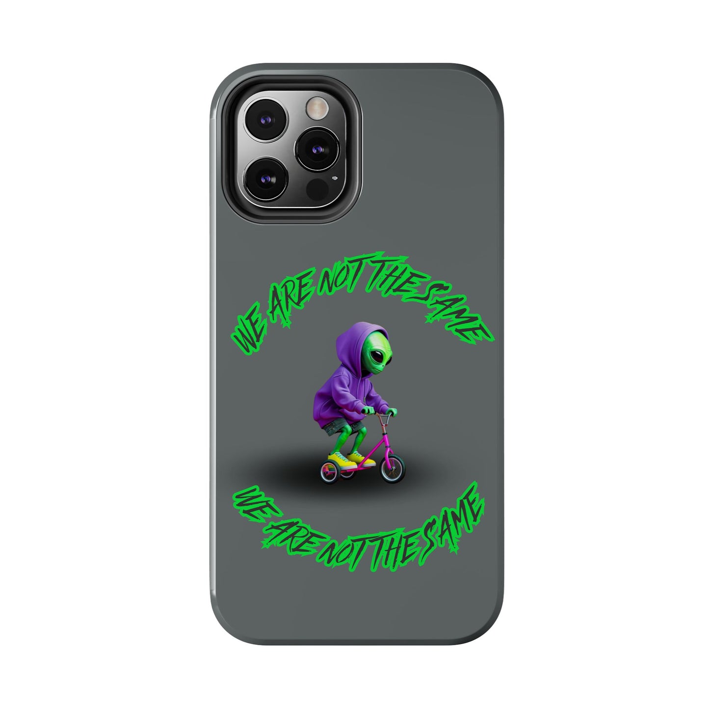 Tough Phone Cases- Alien, We Are Not The Same