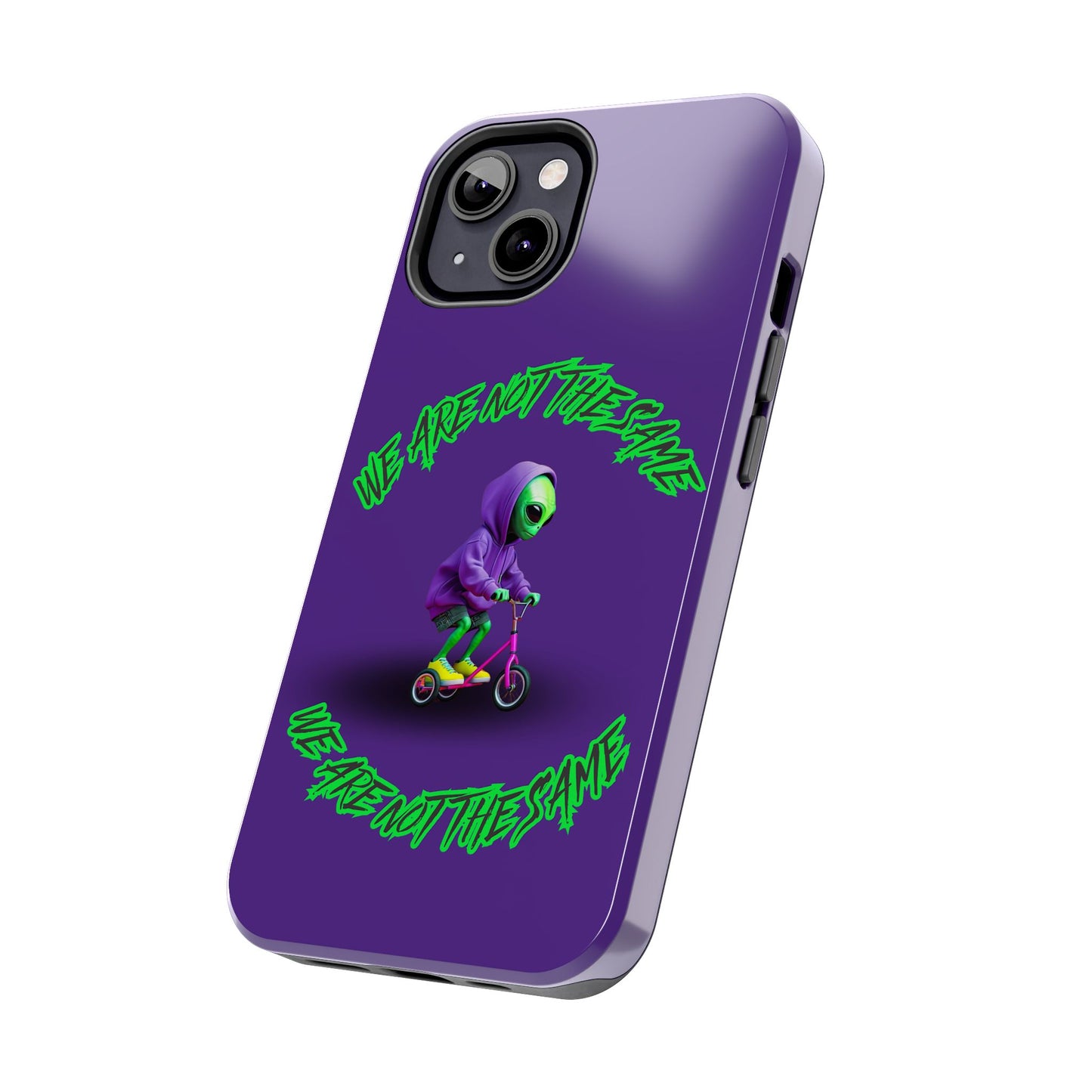 Tough Phone Cases- Alien, We Are Not The Same