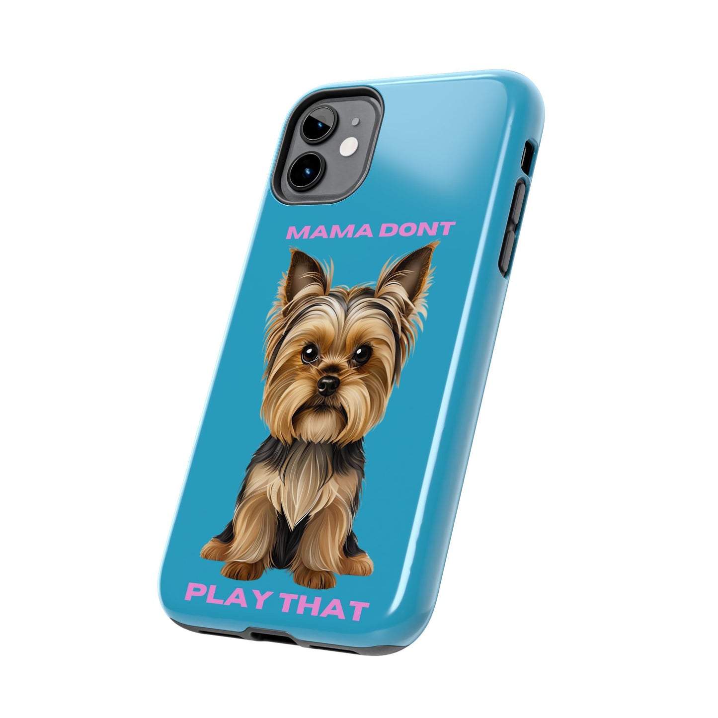Mama Don't Play That Tough Phone Case for Dog Lovers