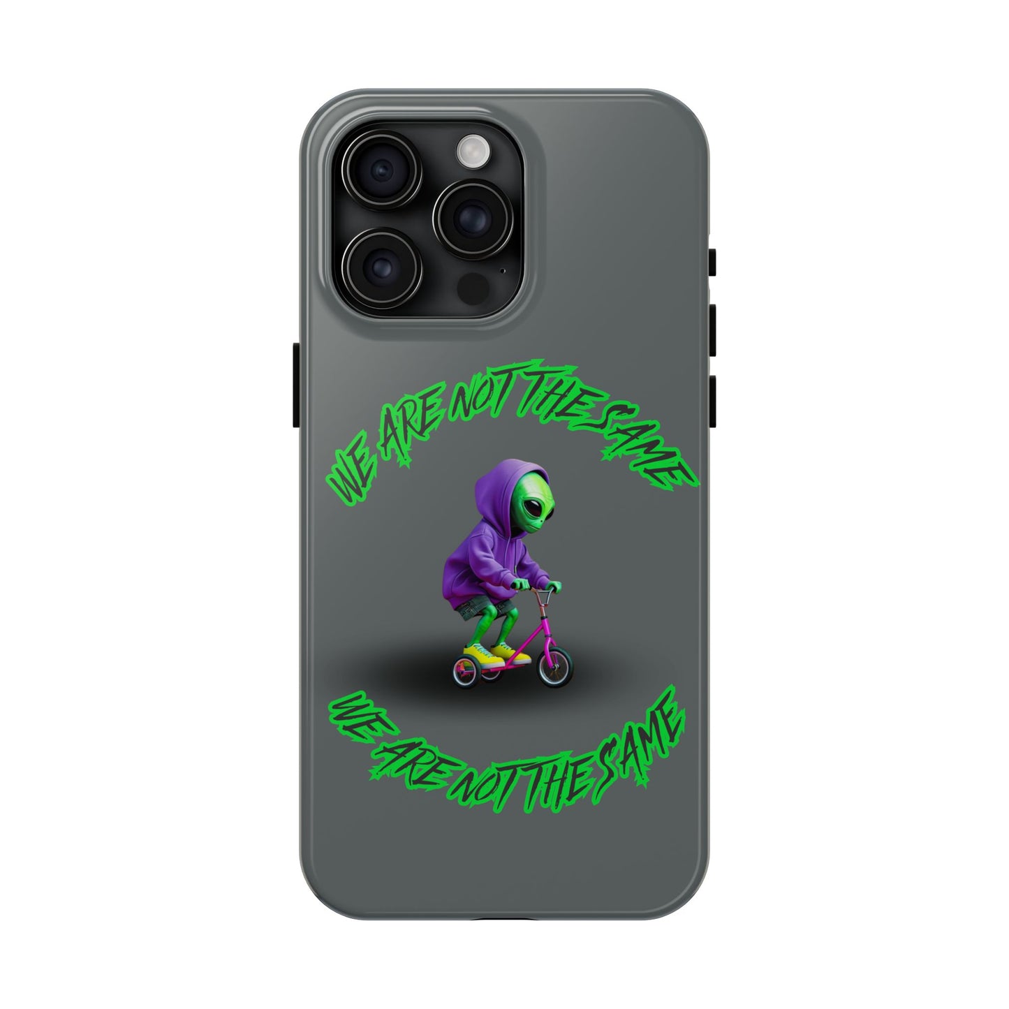 Tough Phone Cases- Alien, We Are Not The Same