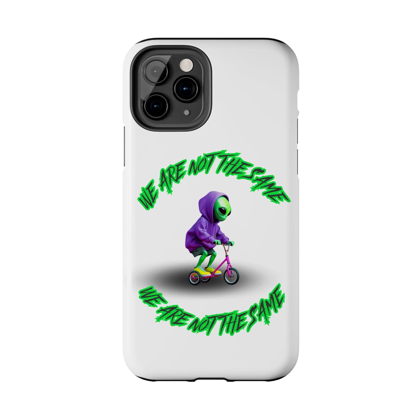 Tough Phone Cases- Alien, We Are Not The Same