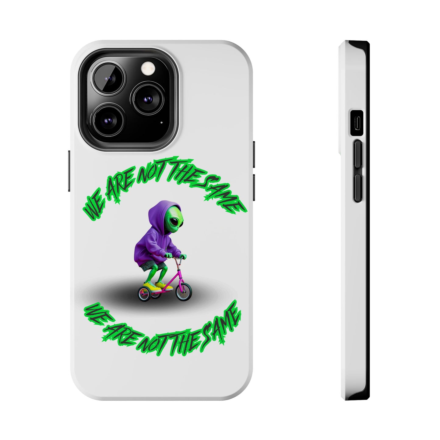 Tough Phone Cases- Alien, We Are Not The Same