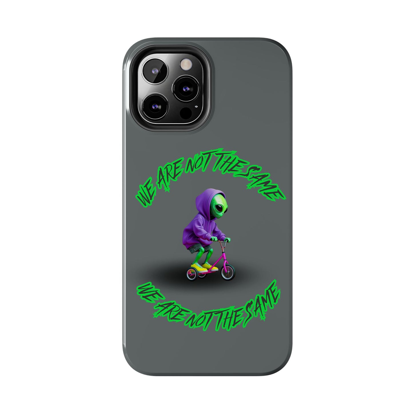 Tough Phone Cases- Alien, We Are Not The Same