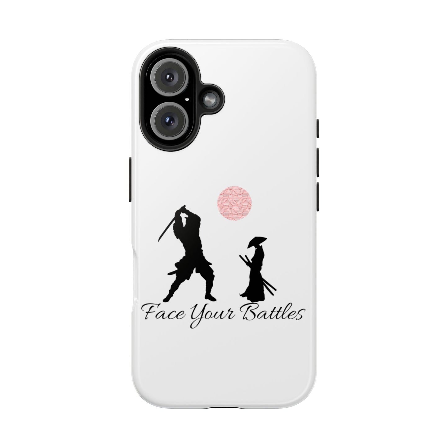 Phone case- Face Your Battles Tough Phone Case - Durable Protection
