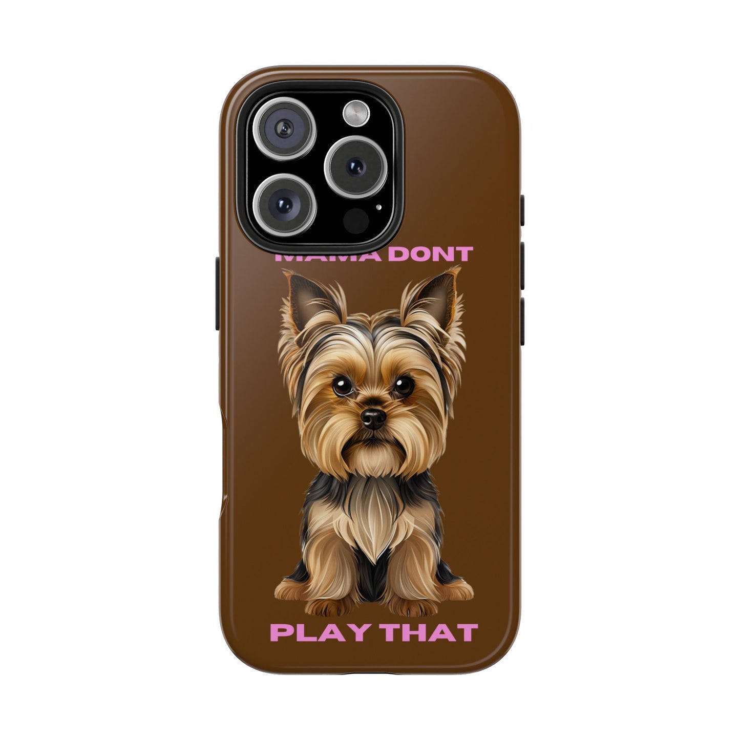 Mama Don't Play That Tough Phone Case for Dog Lovers