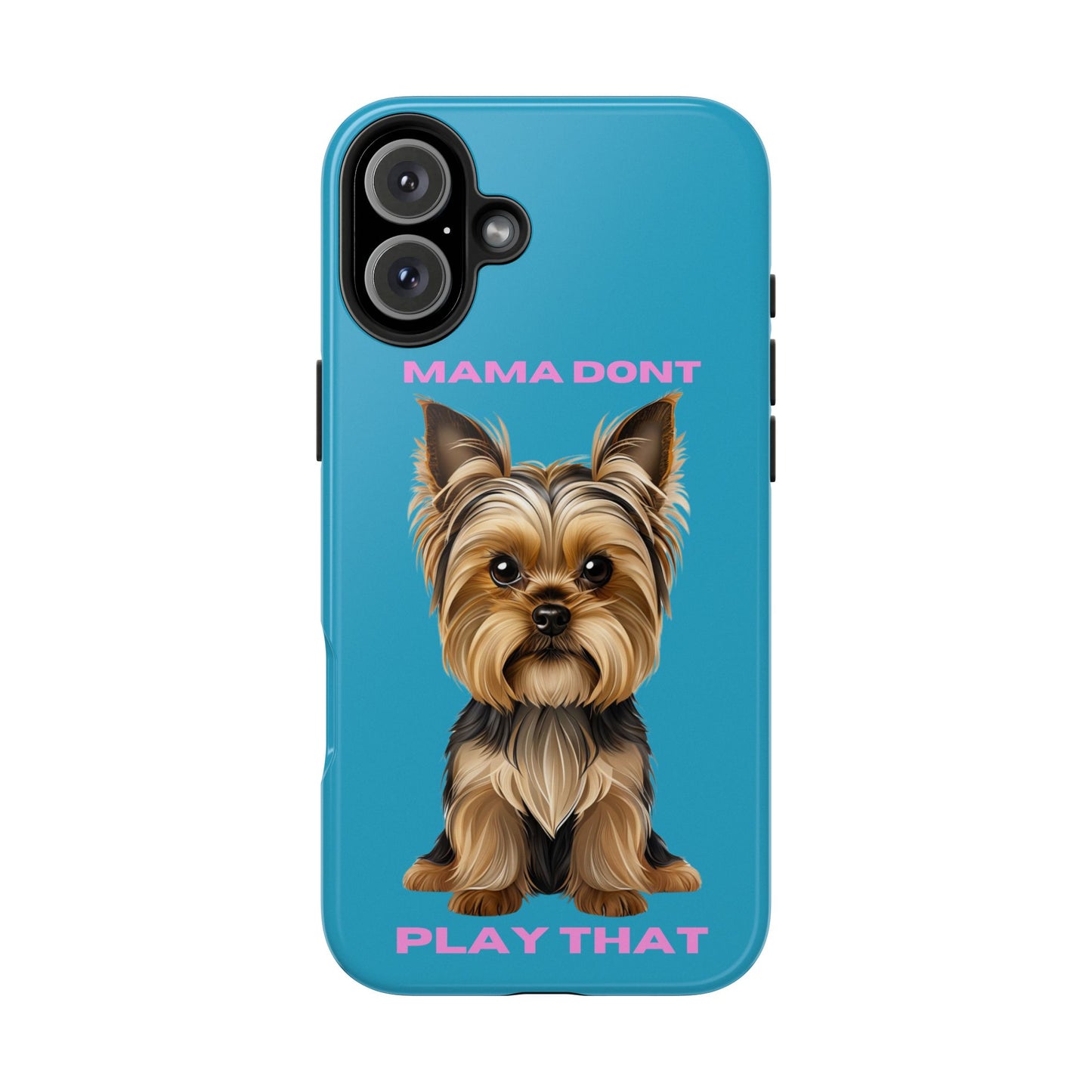 Mama Don't Play That Tough Phone Case for Dog Lovers