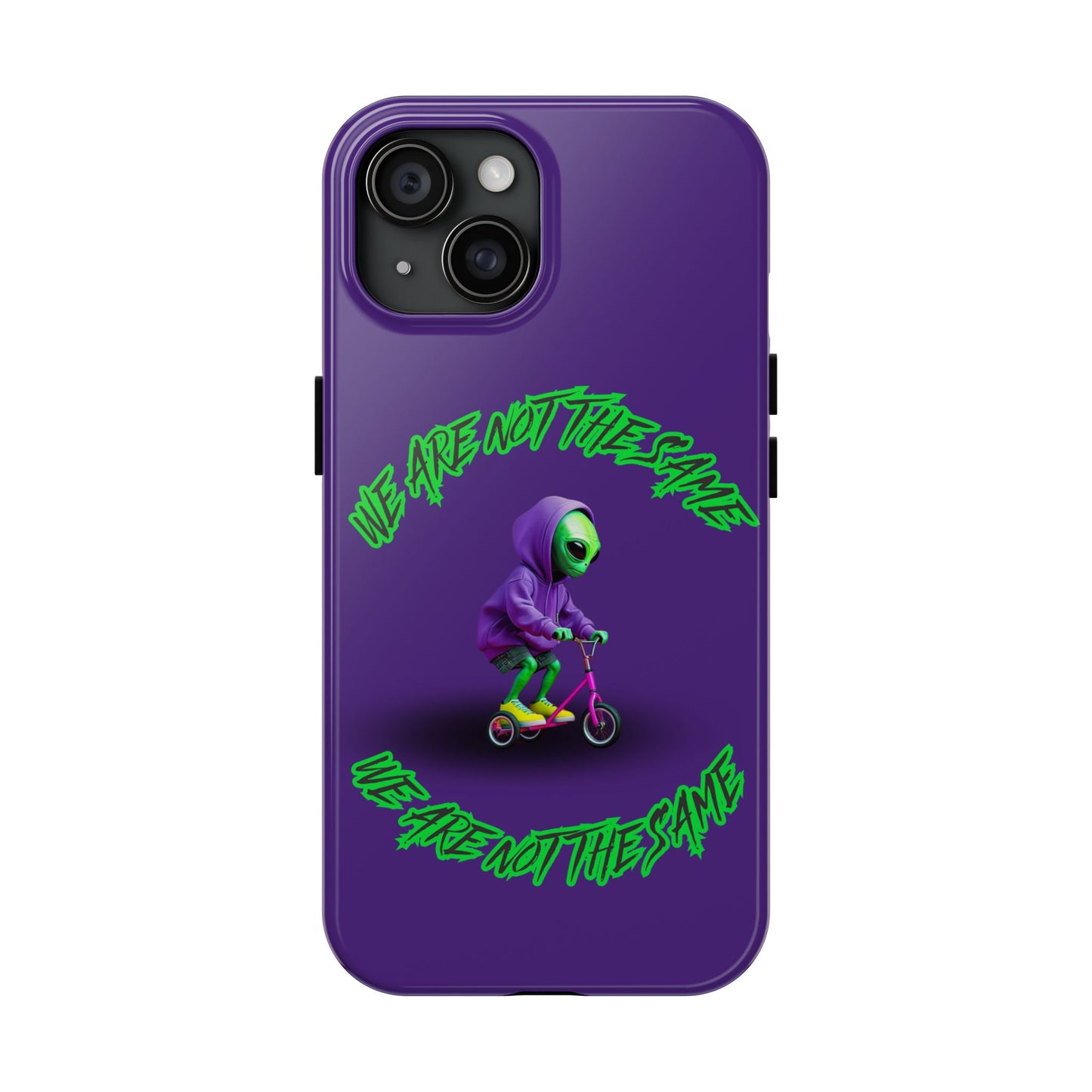 Tough Phone Cases- Alien, We Are Not The Same