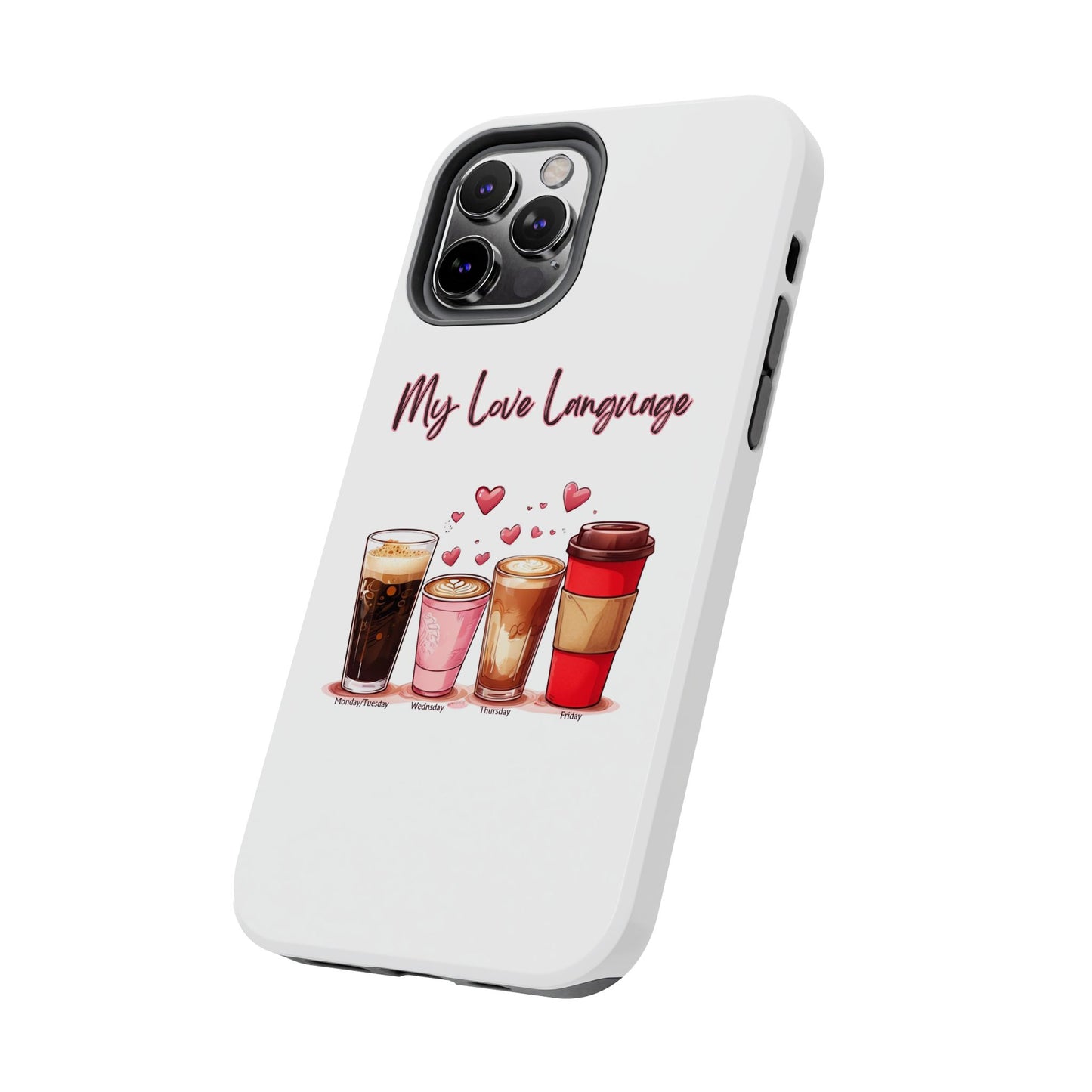 Coffee Lover Tough Phone Case - My Love Language Design