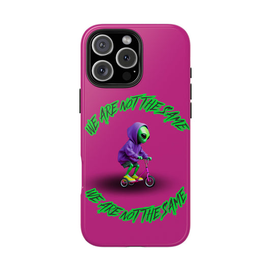 Tough Phone Cases- Alien, We Are Not The Same