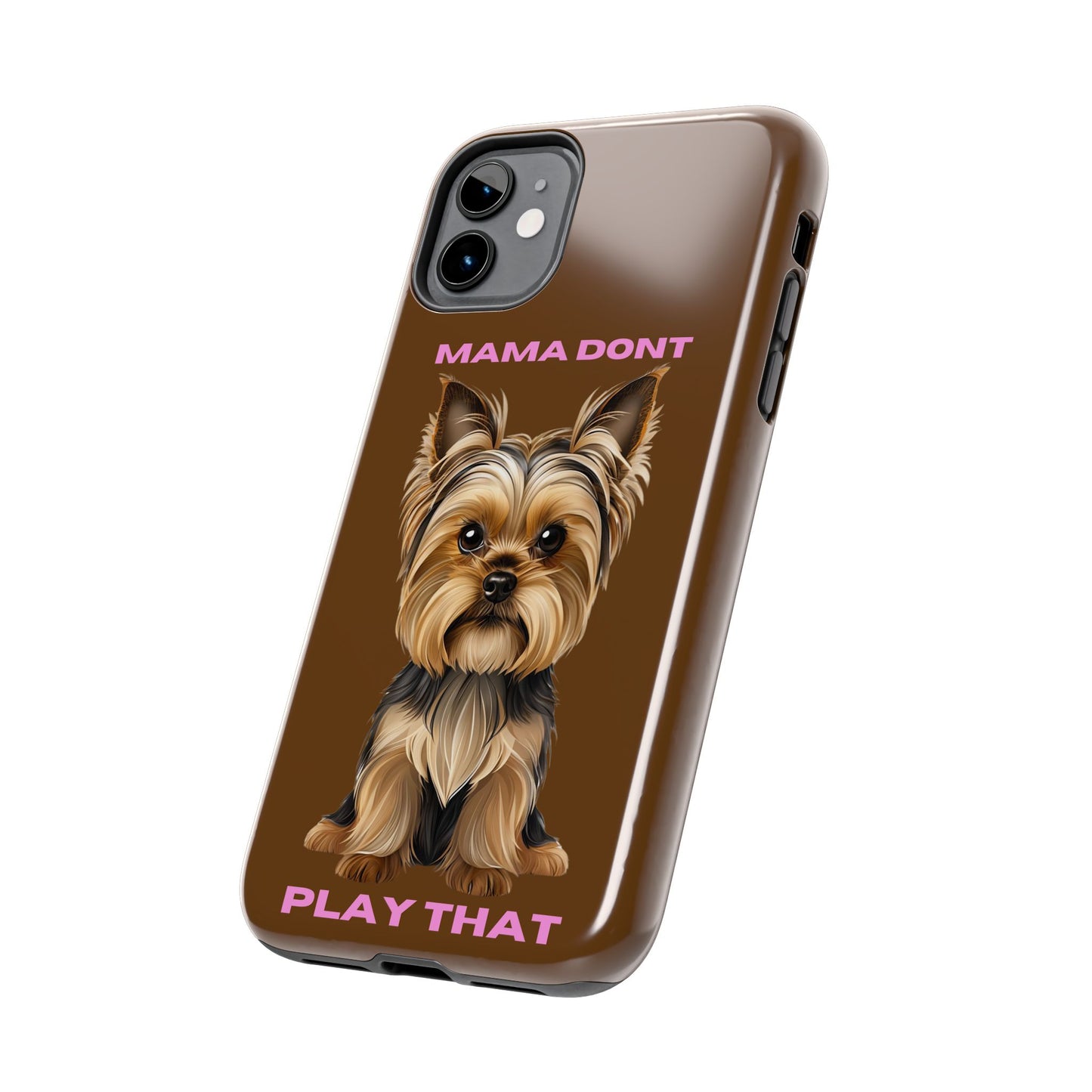 Mama Don't Play That Tough Phone Case for Dog Lovers