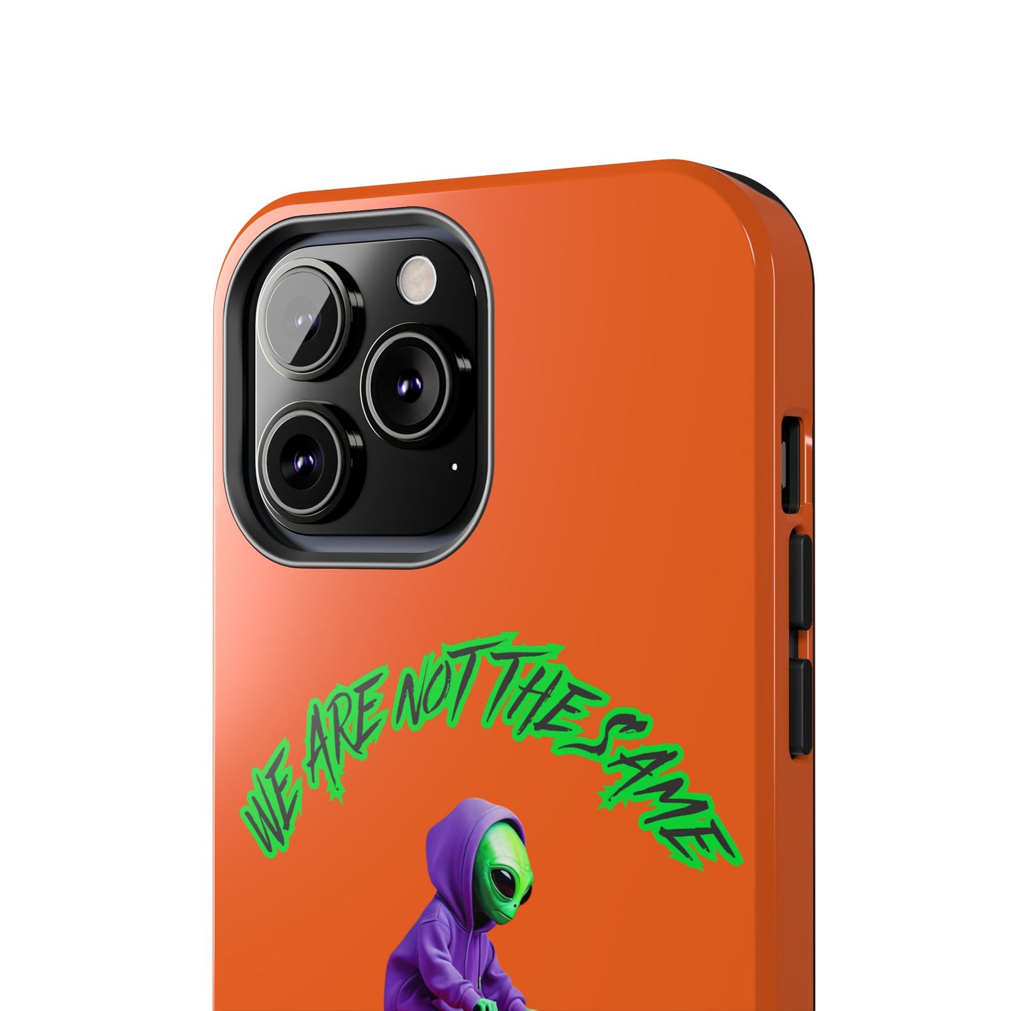 Tough Phone Cases- Alien, We Are Not The Same