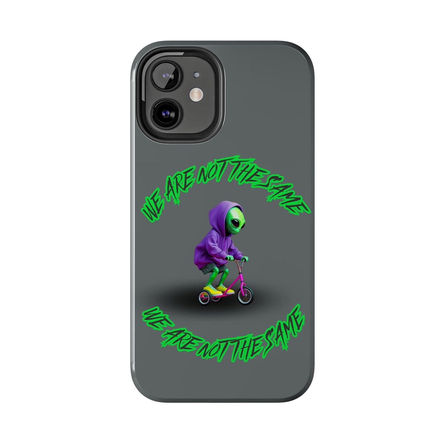 Tough Phone Cases- Alien, We Are Not The Same
