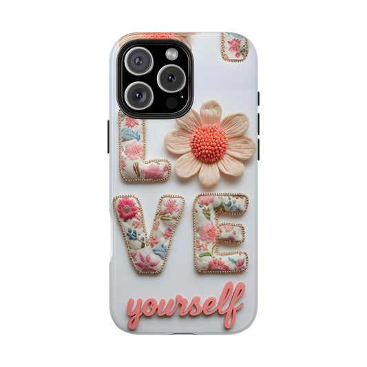 Floral 'Love Yourself' Tough Phone Case