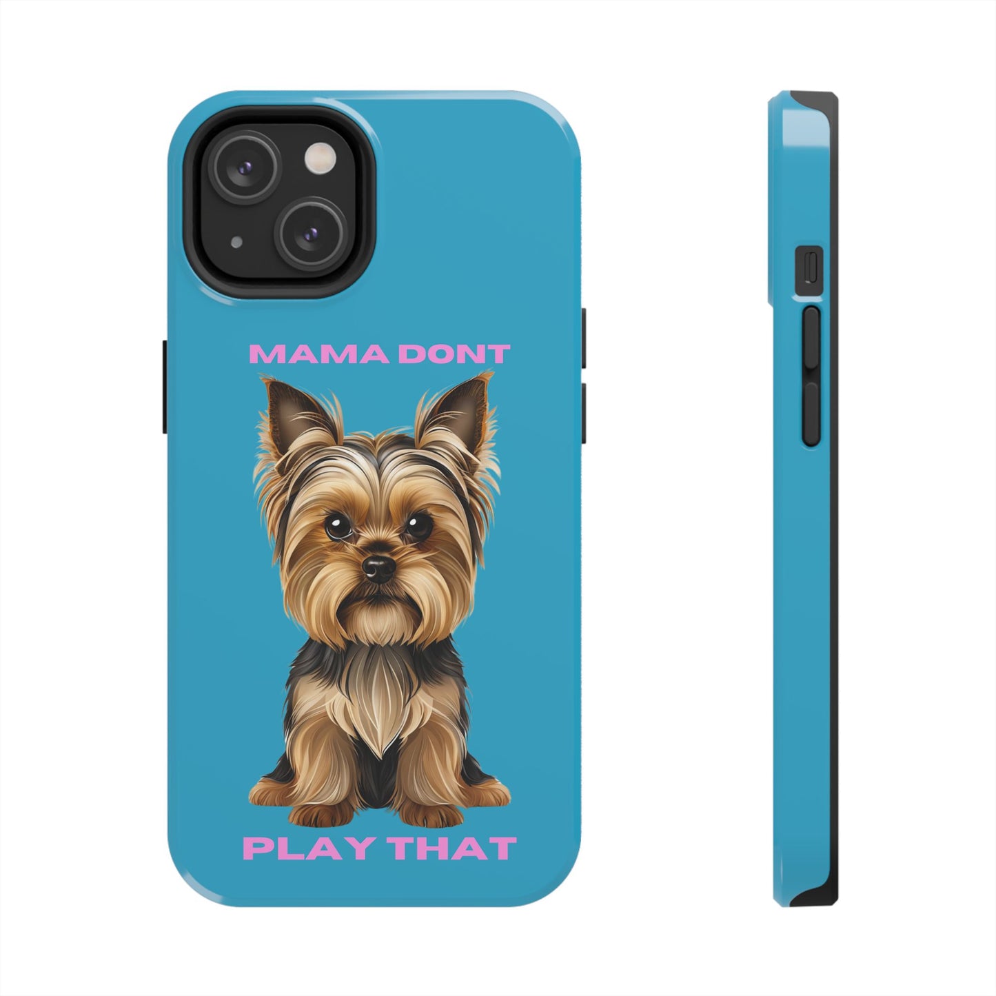 Mama Don't Play That Tough Phone Case for Dog Lovers
