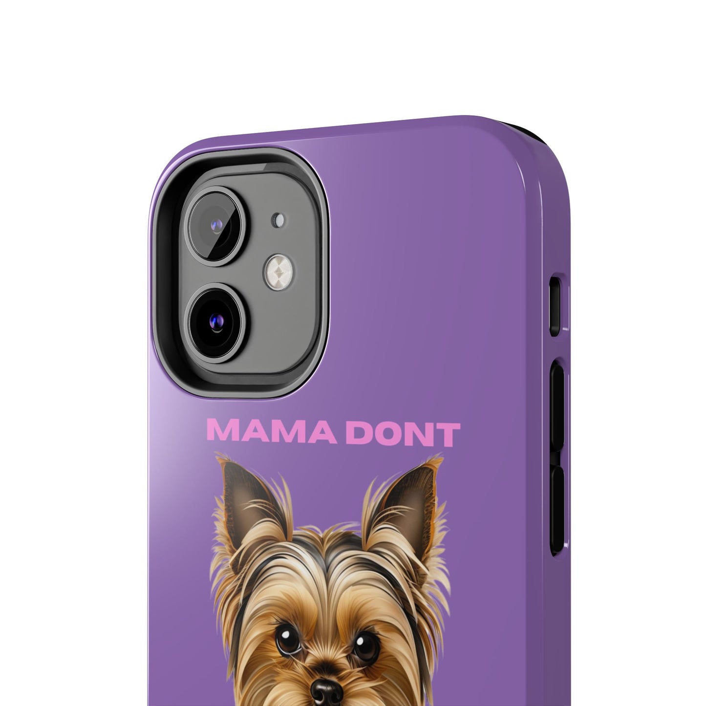Mama Don't Play That Tough Phone Case for Dog Lovers