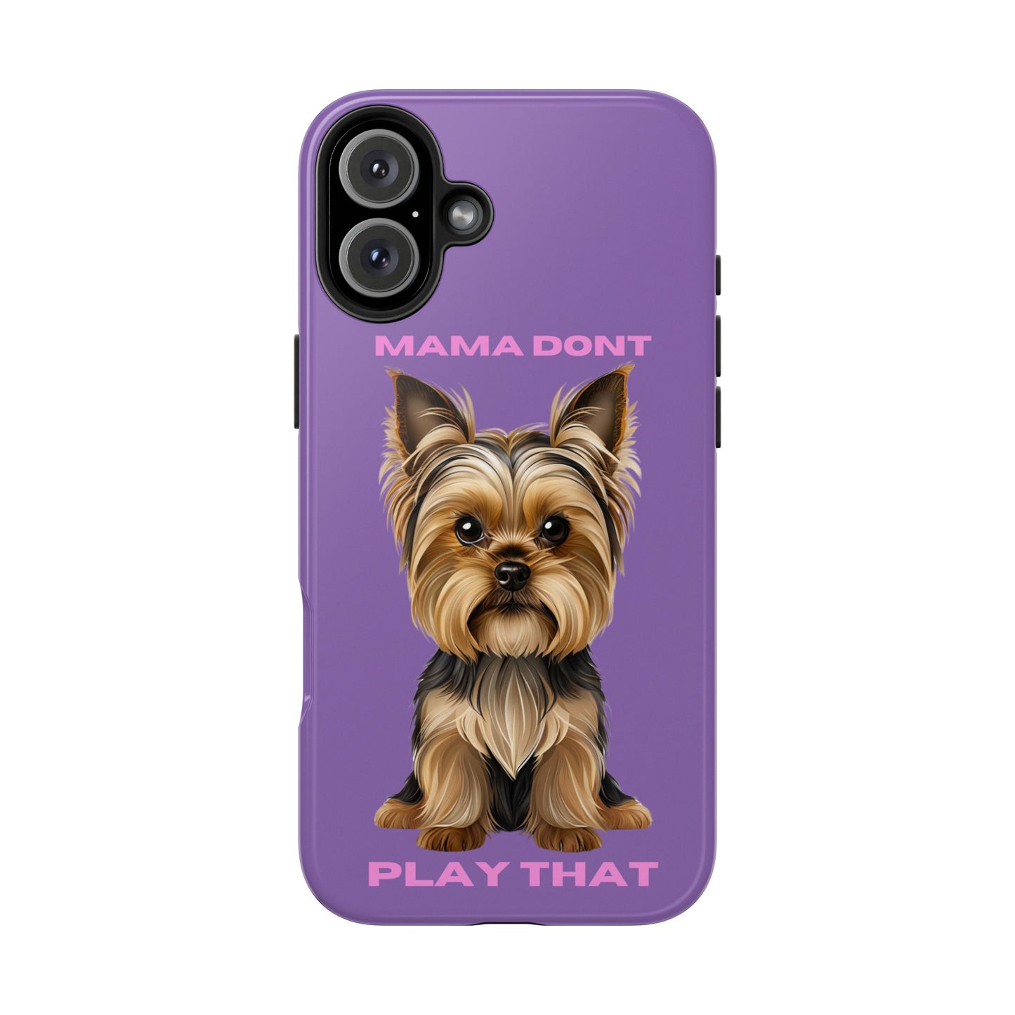 Mama Don't Play That Tough Phone Case for Dog Lovers