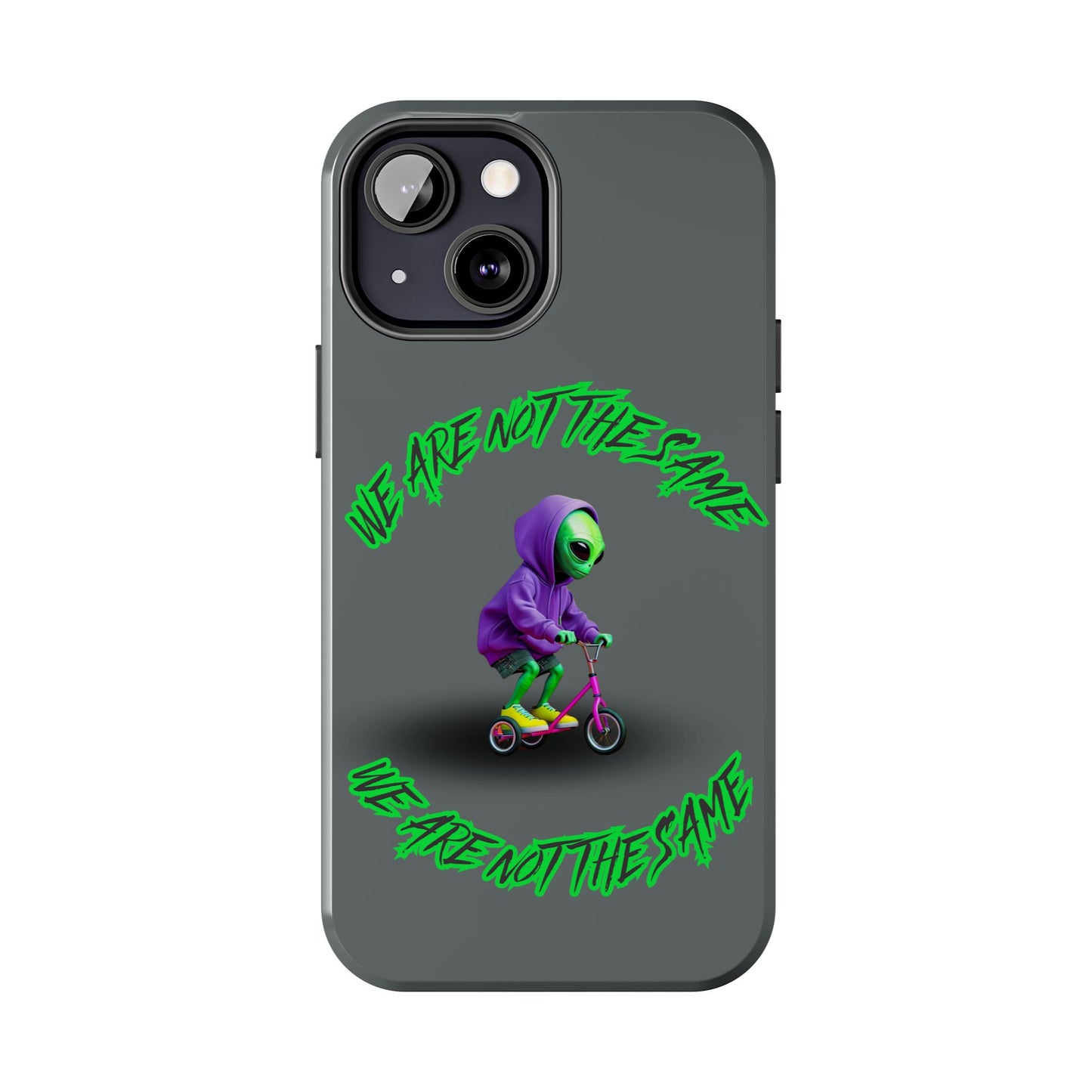 Tough Phone Cases- Alien, We Are Not The Same