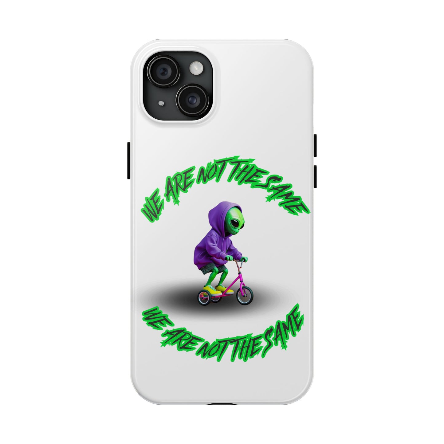 Tough Phone Cases- Alien, We Are Not The Same
