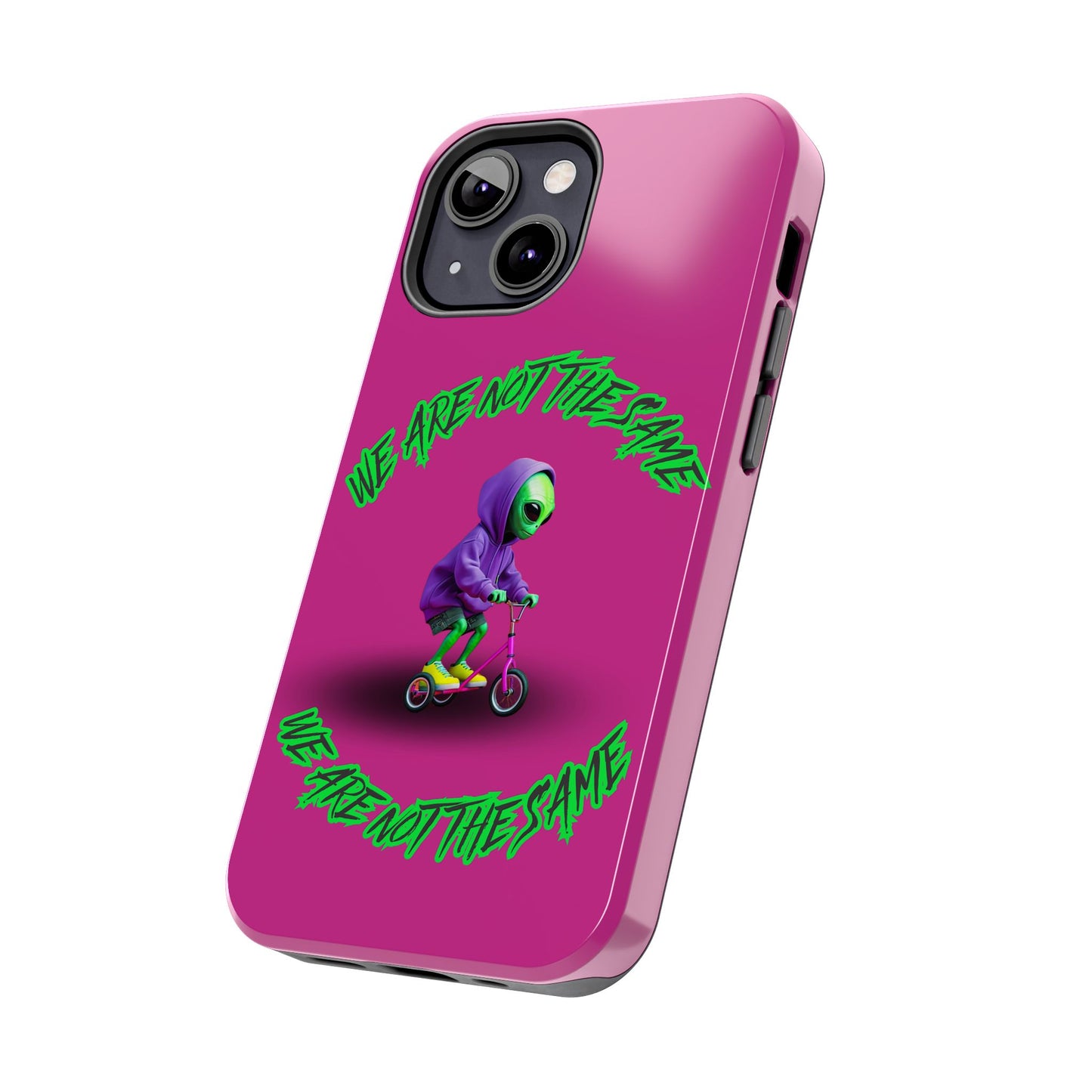 Tough Phone Cases- Alien, We Are Not The Same