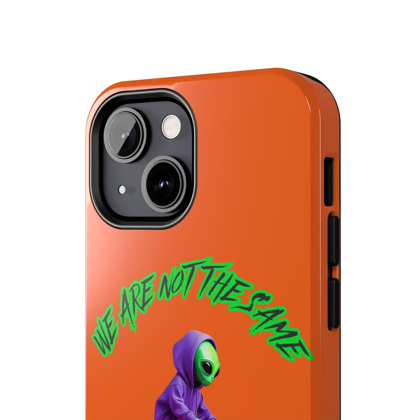 Tough Phone Cases- Alien, We Are Not The Same