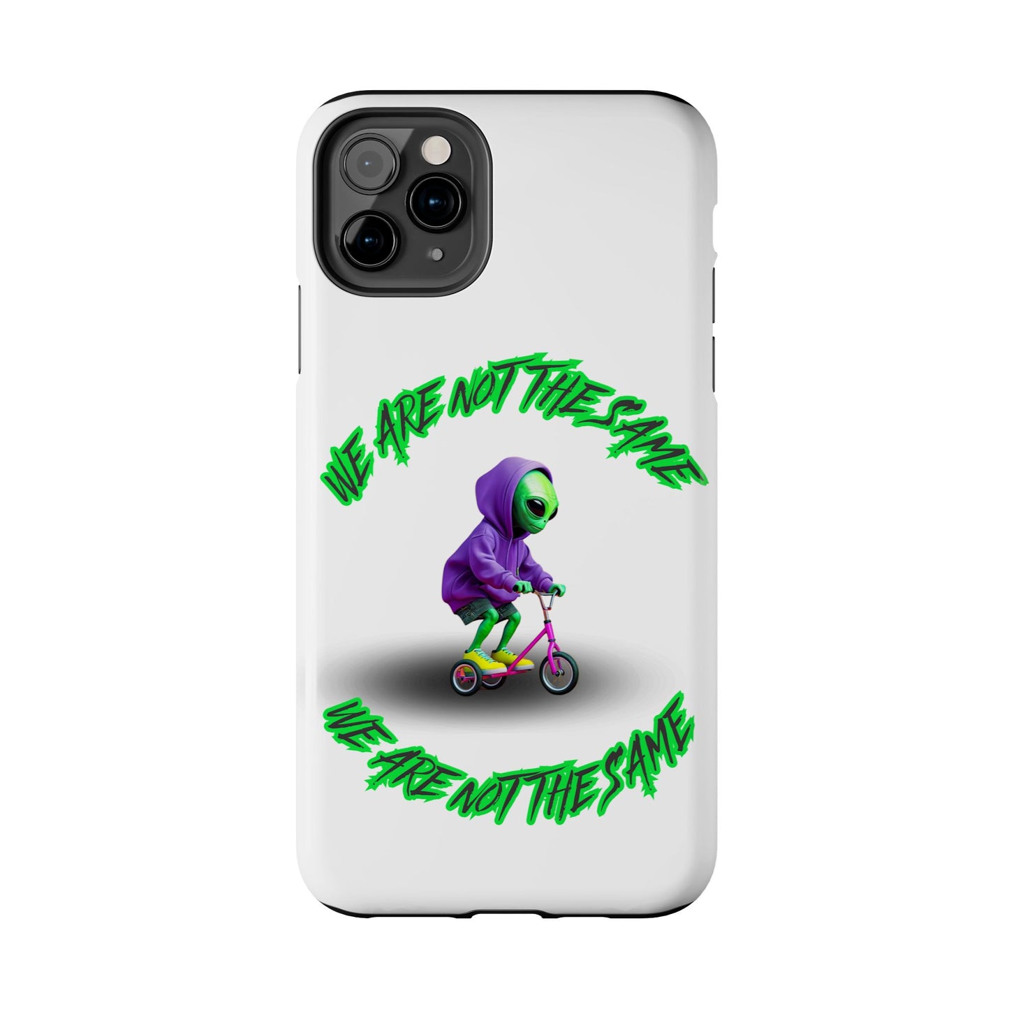 Tough Phone Cases- Alien, We Are Not The Same