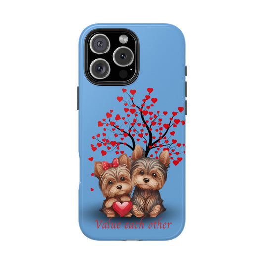 Cute Yorkshire Terrier Phone Case - "Value Each Other" Tough Case for Pet Lovers